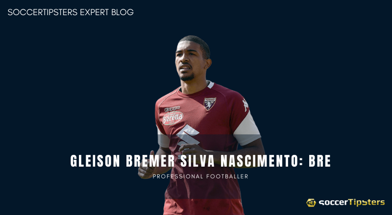 Gleison Bremer Silva Nascimento: Bre