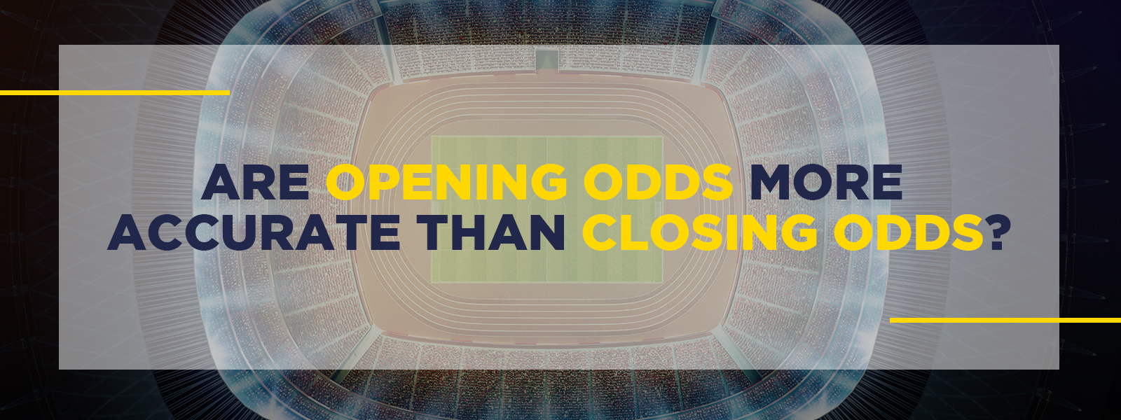Are Opening Odds More Accurate Than Closing Odds?