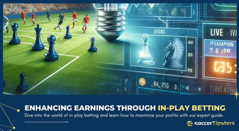 Maximizing Your Profits With In-Play Betting