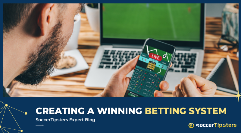 Creating a Winning Betting System: Tips & Strategies