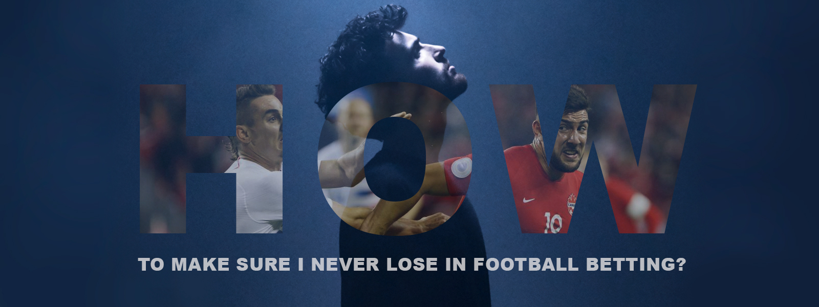 How To Make Sure I Never Lose In Football Betting Again