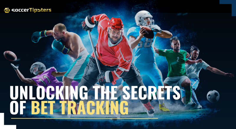 Unlocking The Secrets Of Bet Tracking