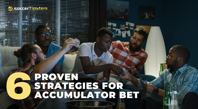 Six Proven Strategies For Accumulator Bet