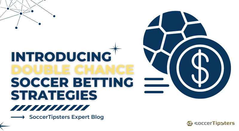 Introducing Double Chance Soccer Betting Strategies