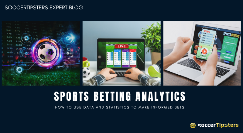 Sports Betting Analytics: How To Use Data And Statistics To Make Informed Bets