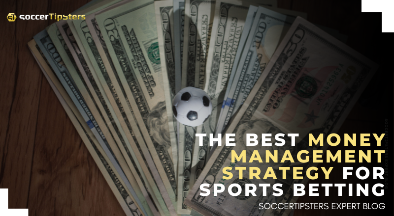 What Is The Best Money Management Strategy For Sports Betting?