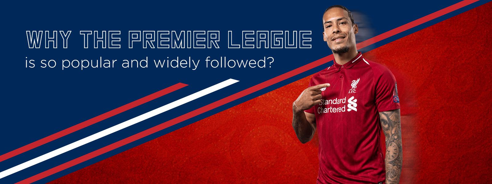 Why The Premier League Is So Popular And Widely Followed?